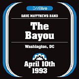 Dave Matthews Band - (1993-04-10) The Bayou, Washington, DC