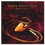 Mark Knopfler - Golden Heart