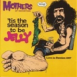 Frank Zappa - 'Tis the Season to Be Jelly