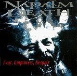 Napalm Death - Fear, Emptiness, Despair