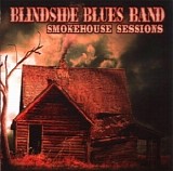 Blindside Blues Band - Smokehouse Sessions