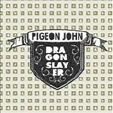 Pigeon John - Dragon Slayer (Australian Edition)