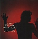 John Wetton - King's Road 1972 - 1980