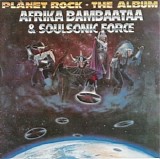 Afrika Bambaataa & Soulsonic Force - Planet Rock (The Album)