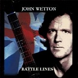 John Wetton - Battle Lines