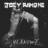 Joey Ramone - ...Ya Know?