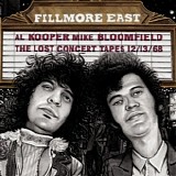 Al Kooper - Fillmore East: The Lost Concert Tapes 12/13/68 [with Mike Bloomfield]