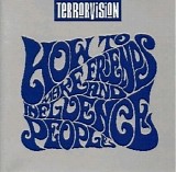 Terrorvision - How To Make Friends And Influence People