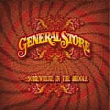 General Store - Somewhere In The Middle