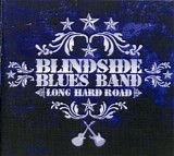 Blindside Blues Band - Long Hard Road