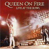 Queen - Queen On Fire - Live At The Bowl