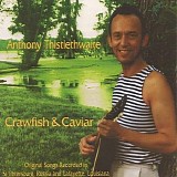 Anthony Thistlethwaite - Crawfish & Caviar