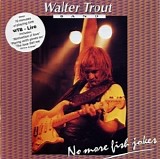 Walter Trout Band - Live (No More Fish Jokes)