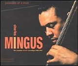 Charles Mingus - Passions of a Man: The Complete Atlantic Recordings (1956-1961)