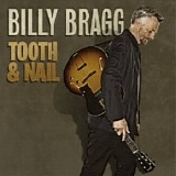 Billy Bragg - Tooth & Nail