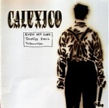 Calexico - Even My Sure Things Fall Through