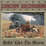 Iron Horse - Ridin' Out The Storm