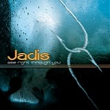 Jadis - See Right Through You