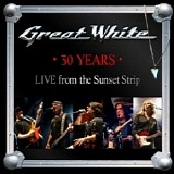 Great White - 30 Years Live From The Sunset Strip (Live)