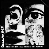 Discharge - Hear Nothing See Nothing Say Nothing