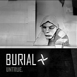 Burial - Untrue