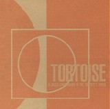 Tortoise - A Digest Compendium of the Tortoise's World