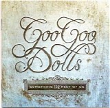 Goo Goo Dolls - Something For The Rest Of Us