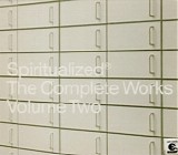 Spiritualized - The Complete Works Volume Two