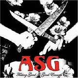 ASG - Feeling Good Is Good Enough