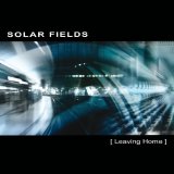 Solar Fields - Leaving Home