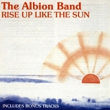 The Albion Band - Rise Up Like The Sun