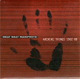 Meat Beat Manifesto - Archive Things 1982-88