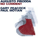 Augusto Pirodda, Gary Peacock & Paul Motian - No Comment