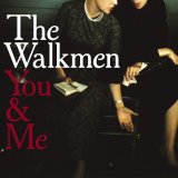 The Walkmen - You & Me