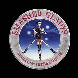 Smashed Gladys - Social Intercourse