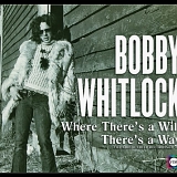 Bobby Whitlock - Where There's a Will There's a Way: The ABC-Dunhill Recordings