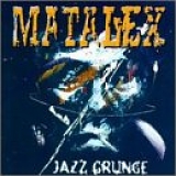 Matalex - Jazz Grunge