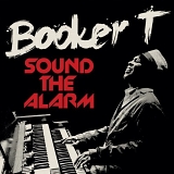 Jones, Booker T. - Sound The Alarm