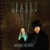 Sparks - Two Hands One Mouth Live In Europe CD1