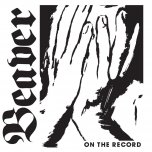 Beaver - On The Record