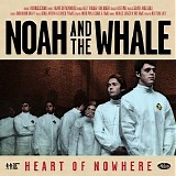 Noah and the Whale - Heart of Nowhere