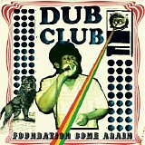 Various artists - Dub Club Foundation Come Again