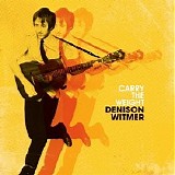 Witmer, Denison - Carry the Weight