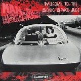 Man or Astro-Man? - Welcome to the Sonic Space Age 7''