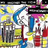 Mudhoney - My Brother The Cow