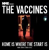 Vaccines - Nme Presents: Home Is Where the Start Is: Home Demos 2009-2012