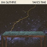 Guthrie, Jim - Takes Time