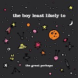 Boy Least Likely To - The Great Perhaps