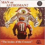 Man or Astro-Man? - The Brains of the Cosmos 7''