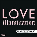 Franz Ferdinand - Right Action Love Illumination